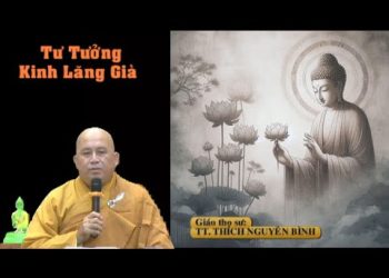 Tư Tưởng Kinh Lăng Già – TT. Thích Nguyên Bình – Trường hạ Vạn Thiện Bà Rịa-Vũng Tàu