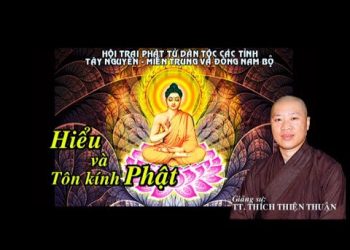 Hiểu Và Tôn Kính Phật-TT.Thích Thiện Thuận- Khóa tu Mùa Hè tại chùa  Phật Quốc Vạn Thành  năm 2024.