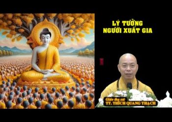 Lý Tưởng Người Xuất Gia – TT. Thích Quang Thạnh- Trường hạ Vạn Thiện Bà Rịa-Vũng Tàu