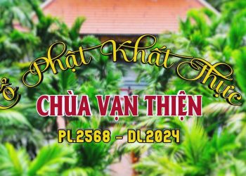 Cổ Phật Khất Thực  Chùa Vạn Thiện PL 2568 – DL 2024 – TT. Thích Thiện Thuận