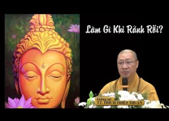 Làm Gì Khi Rảnh Rỗi ? – Chùa Xá Lợi – TT.Thích Thiện Thuận Viện Chuyên Tu- Chùa Vạn Thiện BR-VT
