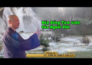 Nếp Sống Tâm Linh Của Người Việt – Chùa Bàng Long ( Thủ đô Viêng Chăn Lào) – TT. Thích Thiện Thuận