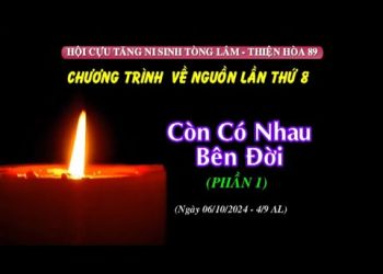 Chương Trình VỀ NGUỒN Lần thứ 8 (P.1) -CÒN CÓ NHAU BÊN ĐỜI-Hội Cựu Tăng-Ni SinhTòng Lâm-Thiện Hòa 89