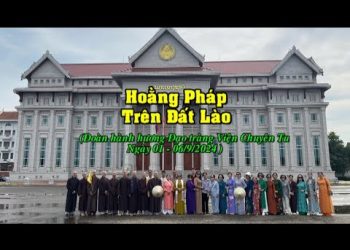Hoằng Pháp Trên Đất Lào – TT. Thích Thiện Thuận & Đạo Tràng Viện Chuyên Tu – Chùa Vạn Thiện BR-VT