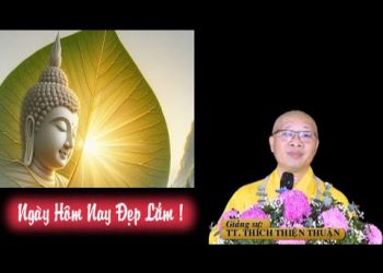 Ngày Hôm Nay Đẹp Lắm ! – Phật Quốc Vạn Thành (Bình Phước) -TT. Thích Thiện Thuận Viện Chuyên Tu BRVT