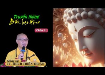 Truyền Thông Bất Bạo Động ( P.2) – Chùa Xá Lợi – TT. Thích Thiện Thuận Viện Chuyên Tu-Chùa Vạn Thiện