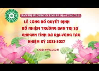 Lễ Công Bố Quyết Định Bổ Nhiệm Trưởng Ban Trị Sự GHPGVN Tỉnh Bà Rịa-Vũng Tàu NK 2022-2027