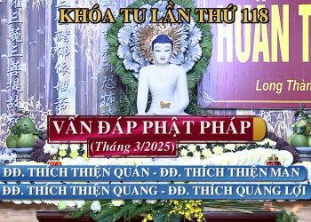 Khóa Tu Lần Thứ 118 -Vấn Đáp Phật Pháp ( T.3/2025)- Viện Chuyên Tu II Đồng Nai -TT.Thích Thiện Thuận