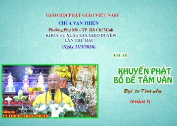 Khuyến Phát Bồ Đề Tâm Văn (P.5)-TT.Thích Thiện Thuận-Khóa Tu Xuất Gia Gieo Duyên Lần 2-Chùa VạnThiện
