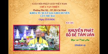 Khuyến Phát Bồ Đề Tâm Văn (P.6)-TT.Thích Thiện Thuận-KhóaTu Xuất Gia Gieo Duyên Lần 2- Chùa VạnThiện