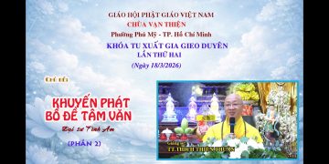 Khuyến Phát Bồ Đề Tâm Văn(P.2)-TT.Thích Thiện Thuận-Khóa Tu Xuất Gia Gieo Duyên Lần 2-Chùa Vạn Thiện