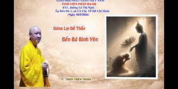 Dừng Lại Để Thấy Bến Bờ Bình Yên -Tu Viện Pháp Hạnh – Đồng Nai-TT.Thích Thiện Thuận – Chùa Vạn Thiện