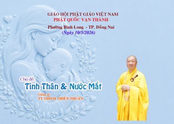 Tình Thân Và Nuớc Mắt – Phật Quốc Vạn Thành -TT.Thích Thiện Thuận – Chùa Vạn Thiện -TP. Hồ Chí Minh