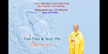 Tình Thân Và Nuớc Mắt – Phật Quốc Vạn Thành -TT.Thích Thiện Thuận – Chùa Vạn Thiện -TP. Hồ Chí Minh