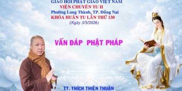 Vấn Đáp Phật Pháp Khóa Huân tu Lần Thứ 130 – Viện Chuyên Tu II – Phường Long Thành TP. Đồng Nai
