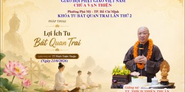 Lợi Ích Tu Bát Quan Trai -TT. Thích Thiện Thuận – Khóa Tu Bát Quan Trai Lần 2- Chùa Vạn Thiện TP.HCM