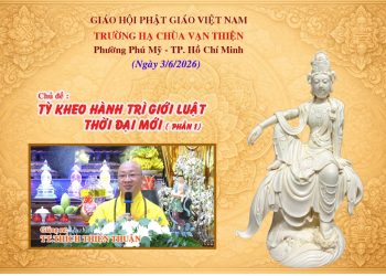 Tỳ Kheo Hành Trì Giới Luật Thời Đại Mới ( P.1) – Trường hạ Vạn Thiện TP.HCM – TT. Thích Thiện Thuận