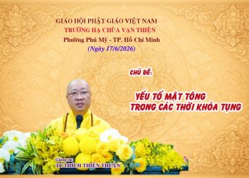 Yếu Tố Mật Tông Trong Các Thời Khóa Tụng – Trường Hạ Vạn Thiện -TP.Hồ Chí Minh -TT.Thích Thiện Thuận