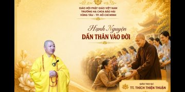 Hạnh Nguyện Dấn Thân Vào Đời – Trường Hạ Bảo Hải – Vũng Tàu – TP. Hồ Chí Minh -TT.Thích Thiện Thuận