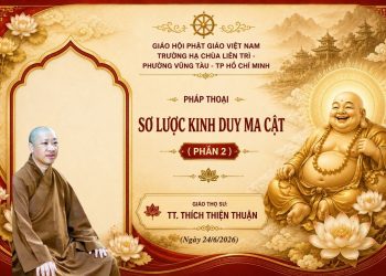 Sơ Lược Kinh Duy Ma Cật (P. 2)-Trường Hạ Liên Trì -PhườngVũngTàu -TP.Hồ Chí Minh-TT.Thích ThiệnThuận
