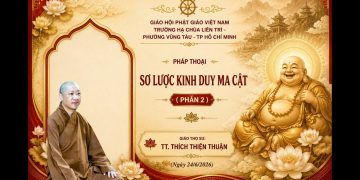 Sơ Lược Kinh Duy Ma Cật (P. 2)-Trường Hạ Liên Trì -PhườngVũngTàu -TP.Hồ Chí Minh-TT.Thích ThiệnThuận