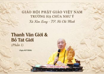 Thanh Văn Giới & Bồ Tát Giới ( P.1)-TT. Thích Thiện Thuận -Trường Hạ Chùa Như Ý- TP. Hồ Chí Minh