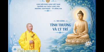 Tình Thương Và Lý Trí -Trường Hạ Chùa Long Vân – Phường Tam Phước TP. Đồng Nai -TT.Thích ThiệnThuận