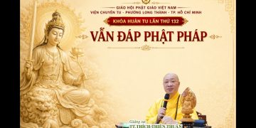 Vấn Đáp Phật Pháp  Huân Tu LầnThứ 132-Viện Chuyên Tu-Long Thành -TP.Hồ Chí Minh -TT.Thích ThiệnThuận