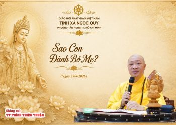 Sao Con Đành Bỏ Mẹ?Tịnh Xá Ngọc Quy-PhườngTân Hưng-TP.Hồ Chí Minh-TT.ThíchThiện Thuận Viện Chuyên Tu