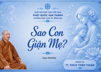 Sao Con  Giận Mẹ?  Phật Quốc Vạn Thành- Bình Long -TP. Đồng Nai -TT.Thích Thiện Thuận Viện Chuyên Tu