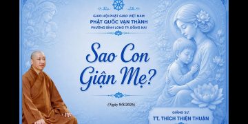 Sao Con  Giận Mẹ?  Phật Quốc Vạn Thành- Bình Long -TP. Đồng Nai -TT.Thích Thiện Thuận Viện Chuyên Tu