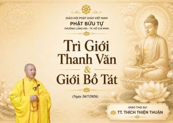 Trì Giới Thanh Văn Và Giới Bồ Tát – Trường Hạ Chùa Phật Bửu -TT. Thích Thiện Thuận – Viện Chuyên Tu