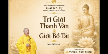 Trì Giới Thanh Văn Và Giới Bồ Tát – Trường Hạ Chùa Phật Bửu -TT. Thích Thiện Thuận – Viện Chuyên Tu