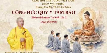 Công Đức Quy Y Tam Bảo – Khóa Tu Bát Quan Trai Giới Kỳ thứ 3 – Viện Chuyên Tu -TT. Thích ThiệnThuận