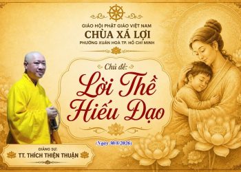 Lời Thề Hiếu Đạo- Chùa Xá Lợi- PhườngXuân Hòa TP. Hồ Chí Minh-TT. Thích Thiện Thuận -Viện Chuyên Tu