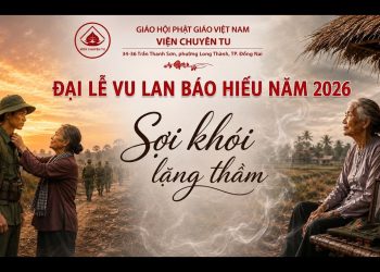 SỢI KHÓI LẶNG THẦM – ĐẠI LỄ VU LAN BÁO HIẾU PL 2570 -VIỆN CHUYÊN TU  ĐỒNG NAI – TT. THÍCHTHIỆN THUẬN