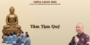 Tâm Tàm Quý – Chùa Long Sơn – Phường Phan Rang -Tỉnh Khánh Hòa – TT. Thích Thiện Thuận