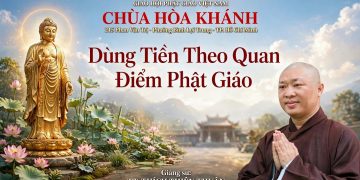 Dùng Tiền Theo Quan Điểm Phật Giáo- Chùa Hòa Khánh-Bình Lợi Trung-TP.Hồ Chí Minh.TT.Thích ThiệnThuận