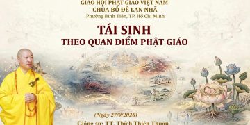 Tái Sinh Theo Quan Điểm Phật Giáo – Bồ Đề Lan Nhã – Bình TiênTP. Hồ Chí Minh-TT.Thích Thiện Thuận